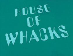 House of Whacks.jpg
