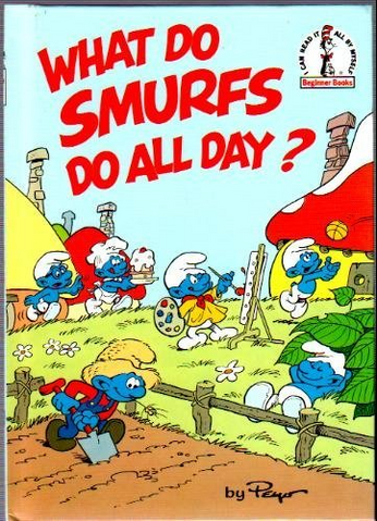 File:What Do Smurfs Do All Day.png