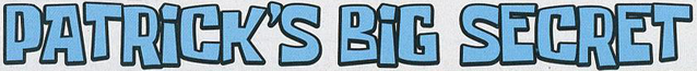 File:Patrick's Big Secret.png