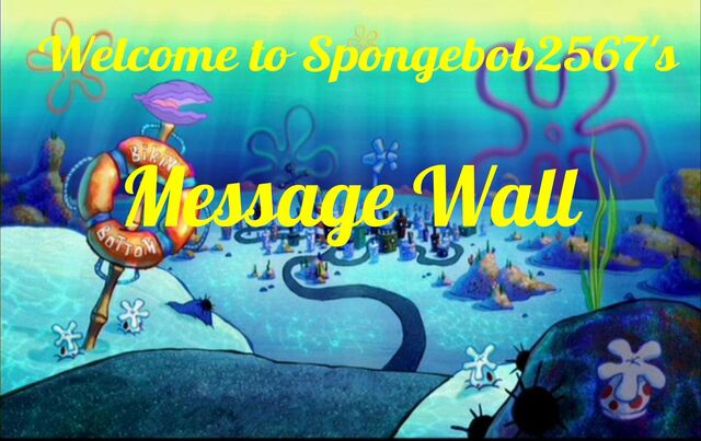 File:Spongebob2567's Message Wall (1).jpg