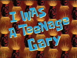 File:I Was a Teenage Gary.jpg