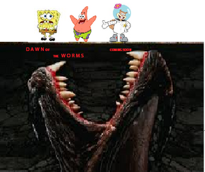 DAWN OF THE WORMS