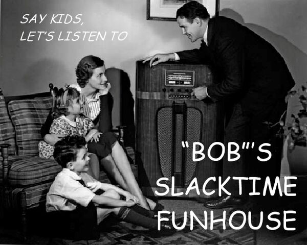 File:"Bob's" Slacktime Funhouse.jpg