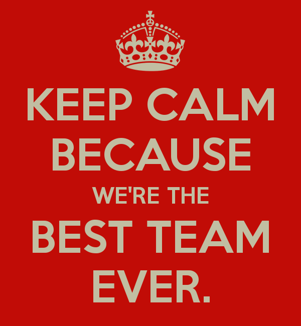 Image - Keep-calm-because-were-the-best-team-ever.png | The NUGGS Wikia ...