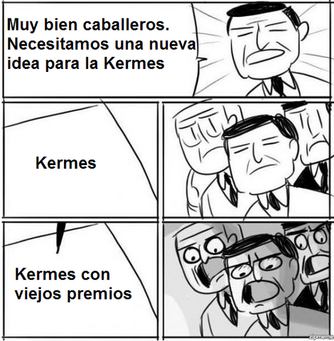 Archivo:Necesitamos-una-nueva-idea-para-la-kermes-kermes-con-viejos-premios.png