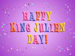 Happy King Julien Day