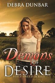 Demons of Desire (Half-Breed -1) by Debra Dunbar