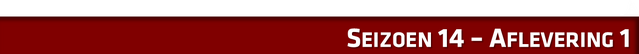File:Seizoen 14 - Aflevering 1HEADER.png