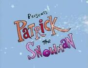 Patrick the Snowman