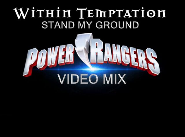 File:Within Temptation- Stand My Ground (Power Rangers Video Mix) title card.jpg